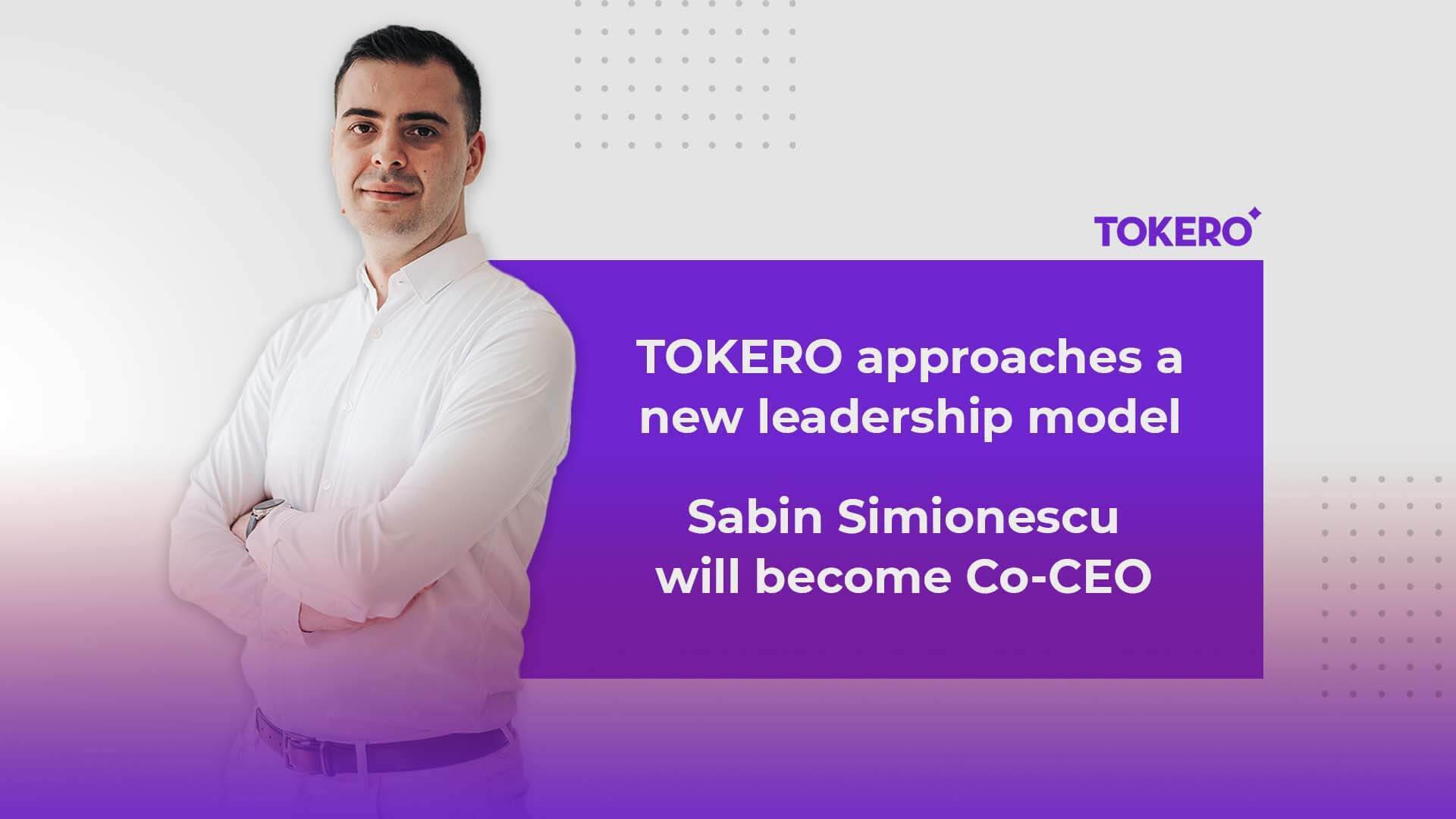 TOKERO approaches a new leadership model – Sabin Simionescu will become Co-CEO